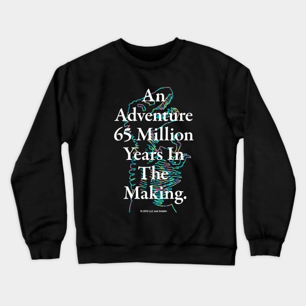 An Adventure 65 Million Years In The Making Crewneck Sweatshirt by avperth